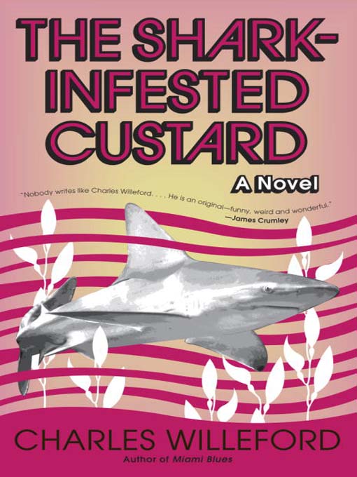 Title details for The Shark-Infested Custard by Charles Willeford - Available
